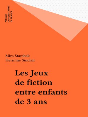 cover image of Les Jeux de fiction entre enfants de 3 ans